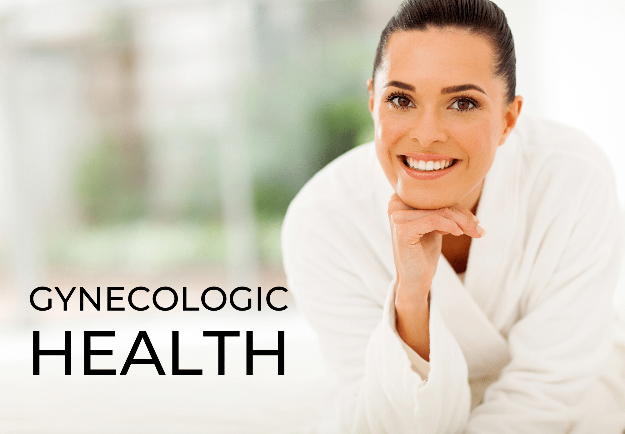 Gynecological health Gynecologic Health with model woman.