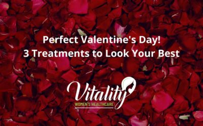 Perfect Valentine’s Day! 3 Treatments to Look Your Best